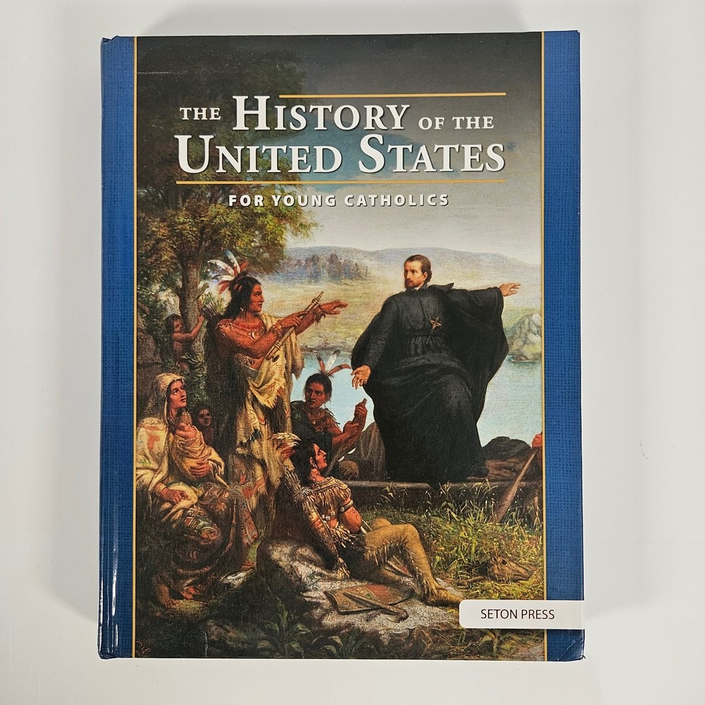 The History of the United States for Young Catholics Seton Press Hardcover 2022